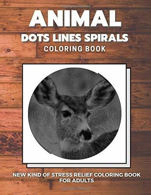 Download Animal - Dots Lines Spirals Coloring Book: New kind of stress (Paperback - 2020) | eBay