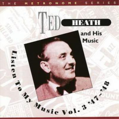 Ted Heath and His Music Listen to My Music Vol. 3 (CD) Album