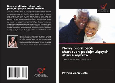 Patrícia Viana Costa | Nowy profil osób starszych podejmuj¿cych studia wy¿sze