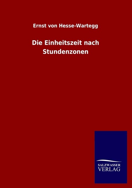 Thumbnail - Die Einheitszeit Nach Stundenzonen - Ernst Von Hesse-wartegg -