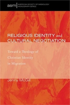 Religious Identity and Cultural Negotiation: Toward a Theology of Christian Iden
