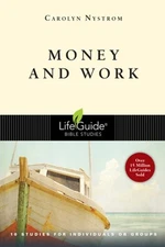 Money & Work: 10 Studies for Individuals or Groups by Ms. Nystrom, Carolyn: Used