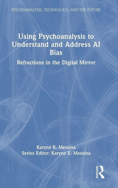 Using Psychoanalysis To Understand And Address AI Bias | Karyne E. Messina-image