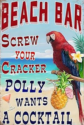 Aluminum Metal Sign Beach Bar Polly Wants A Cocktail Funny Outdoor