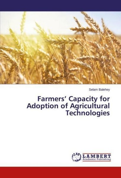 Farmers' Capacity For Adoption Of Agricultural Technologies Selam Balehey-image