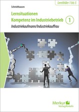 Lernsituationen Kompetenz im Industriebetrieb - Band 1 | Michael Schmidthausen