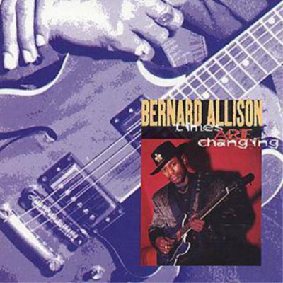 Bernard Allison Times Are Changing Album (US IMPORT)