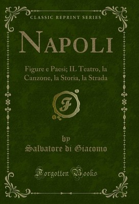 Napoli: Figure e Paesi; IL Teatro, la Canzone, la Storia, la Strada