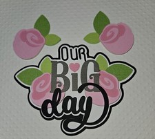 Wedding Our Big Day Title Set. Scrapbook, Card Making Paper Piecing