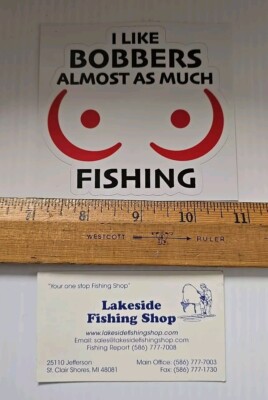 ''I LIKE BOBBERS ALMOST AS MUCH AS FISHING'' VINYL STICKER FISHING OUTDOORS DECAL