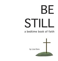 Liza Dora | Be Still | Buch | Englisch (2017) | A Bedtime Book Of Faith