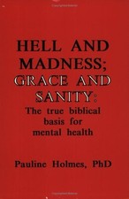 Hell and Madness, Grace and Sanity: ..., Pauline Holmes