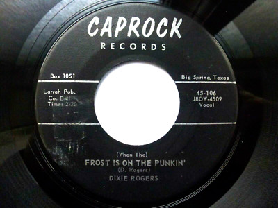 DIXIE ROGERS 45 'FROST ON THE PUNKIN' USA CAPROCK HOT 1958 TEXAS COUNTRY BOP VG+