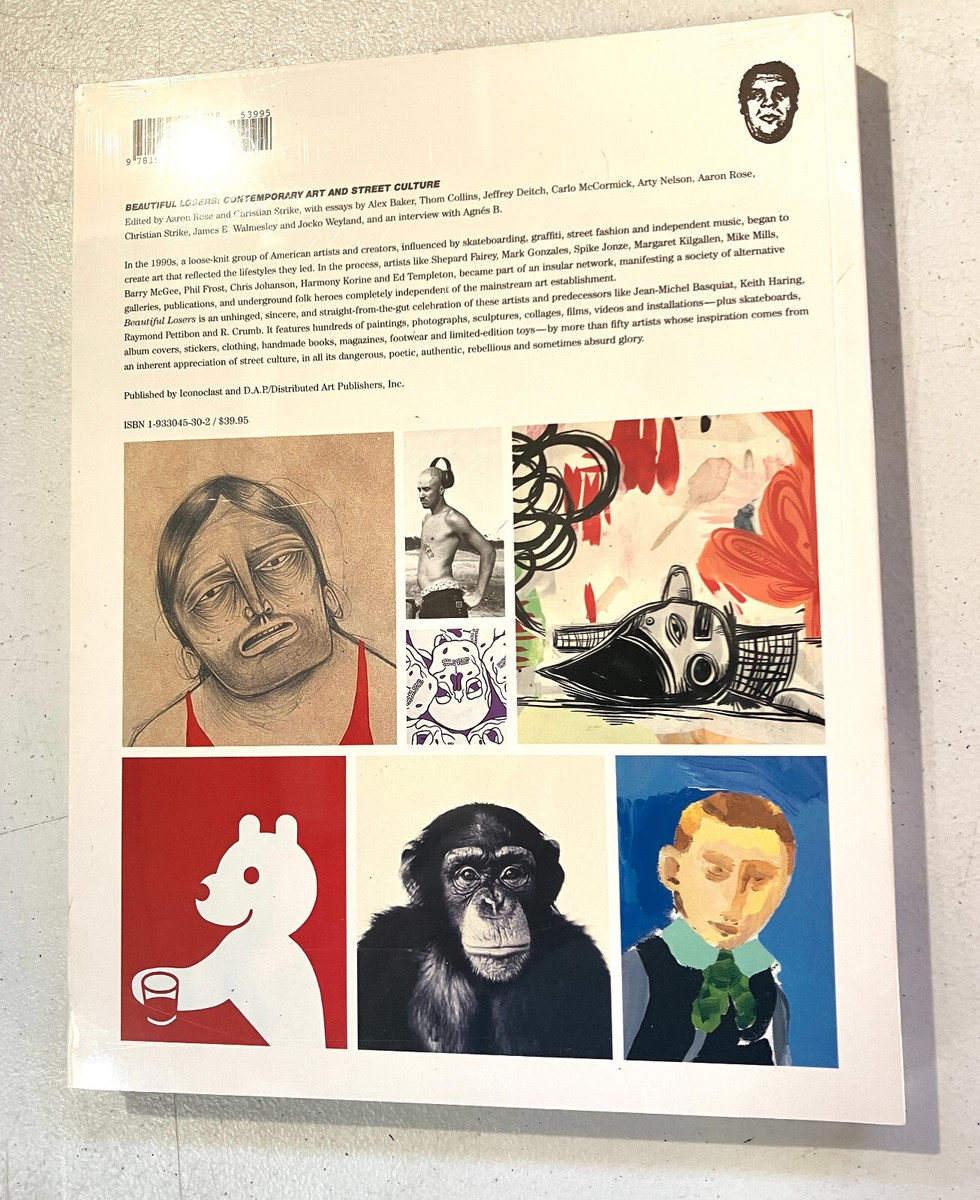 Beautiful Losers Book Contemporary Art and Street Culture, Ed