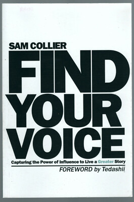 Find Your Voice: Capturing the Power of Influence to Live a Greater Story