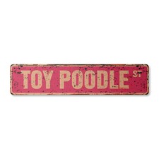TOY POODLE Vintage Street Sign dog lover great lover family Indoor/Outdoor
