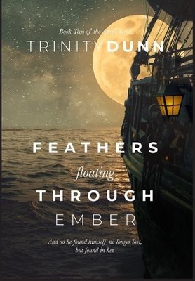 Trinity Dunn Trinity Dunn Feathers Floating Through Ember (Gebundene Ausgabe)