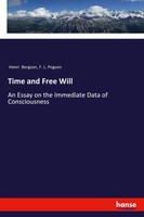 Time And Free Will An Essay On The Immediate Data Of Consciousness Taschenbuch