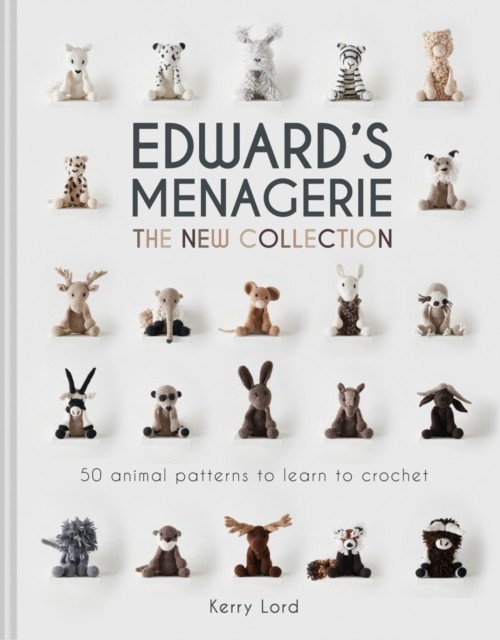 Edward's Menagerie: The New Collection by Kerry Lord (Hardback Book)