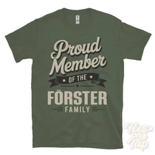 PROUD MEMBER OF THE FÖRSTER FAMILY T-SHIRT surname last name heritage ancestry