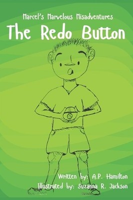 The Redo Button: Marcel's Marvelous Misadventures by Suzanna R. Jackson Paperbac