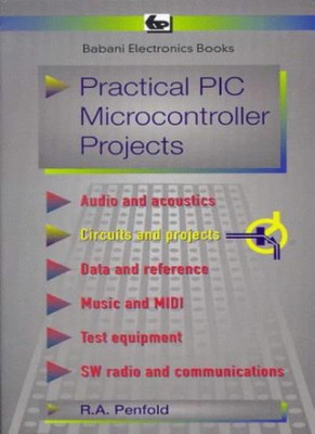 Practical PIC Microcontroller Projects (BP) By R. A. Penfold
