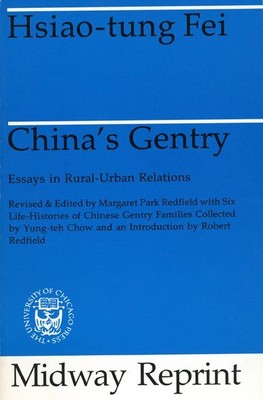 China's Gentry : Essays in Rural-Urban Relations, Paperback by Fei, Hsiao-Tun...