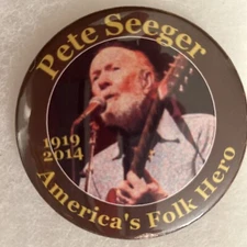 Pete Seeger America's Folk Hero 2014  3” pinback button pin