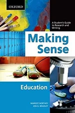 Making Sense in Education : A Student's Guide to Research and Wri
