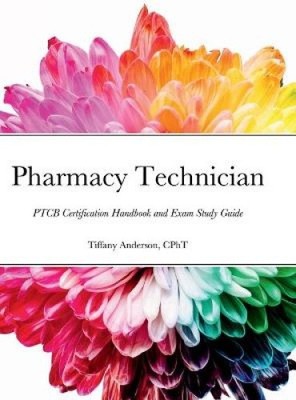 Pharmacy Technician: PTCB Certification Handbook and Exam Study Guide [Hardback]