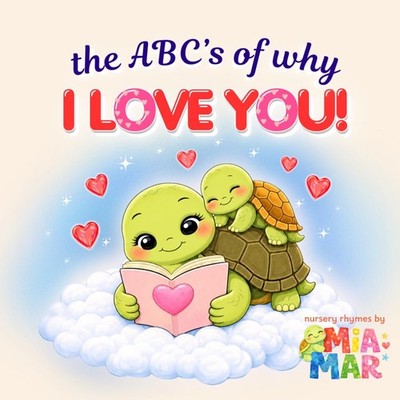 The ABC's of Why I Love You!: Show your little one how special they are with thi