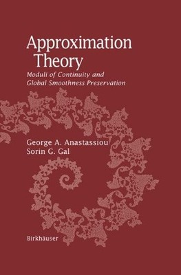 APPROXIMATION THEORY: MODULI OF CONTINUITY AND GLOBAL By George A. Anastassiou