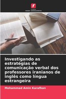 Investigando As EstratéGias De ComunicaçãO Verbal Dos Professores Iranianos...