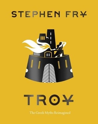 Troy: The Greek Myths Reimagined by Stephen Fry (English) Hardcover Book