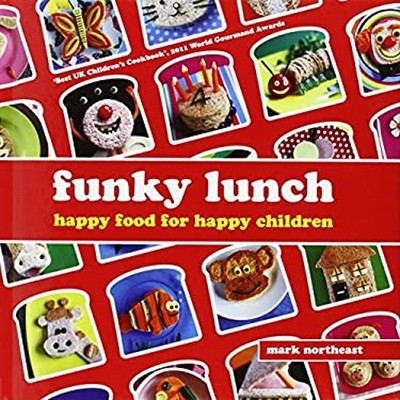 Funky Lunch : Happy Food for Happy Children Hardcover Mark Northe