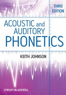 Acoustic and Auditory Phonetics Paperback Keith Johnson