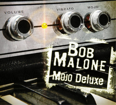 Bob Malone Mojo Deluxe (CD) Album