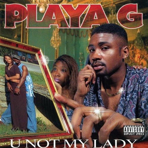 Playa G / U Not My Lady CD 1998 US Gangsta East Wood Recordings EWR0005