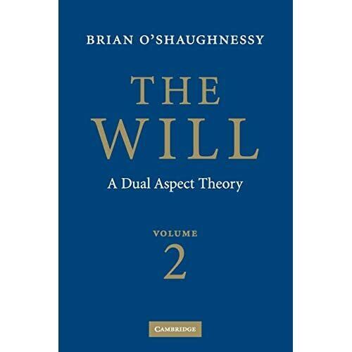 Der Wille: Eine Dual-Aspect-Theorie, Vol. 2 - Taschenbuch NEU Brian O'Shaughn 20. August - Brian O'Shaughnessy