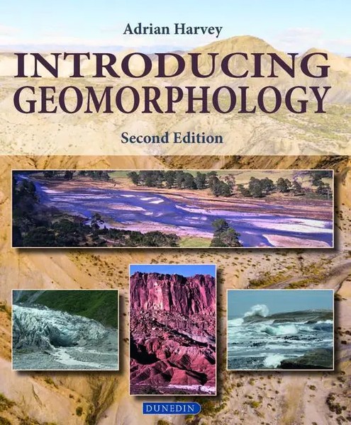 Introducing Geomorphology | A Guide To Landforms And Processes | Adrian Harvey-image