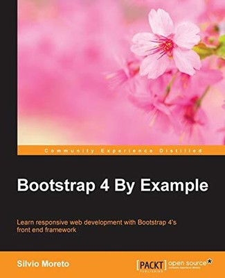 Bootstrap 4 By Example: Learn respon..., Moreto, Silvio