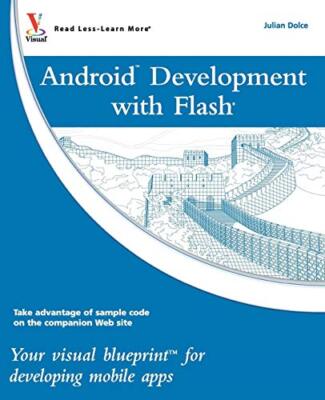 Android Development with Flash: Your visual blueprint for develo