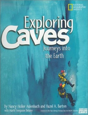Exploring Caves: Journeys into the Earth by Nancy Holler Aulenbach (English) Har
