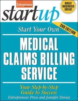 Start Your Own Medical Claims Billing Service (Entrepreneur Magazine's Startup)