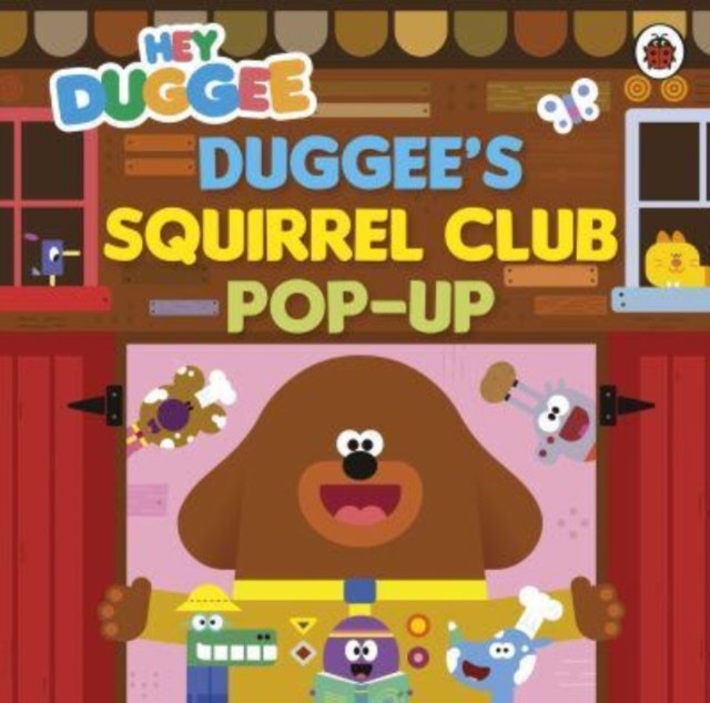 Hey Duggee: Duggee’s Squirrel Club Pop-Up by Hey Duggee (Board book)