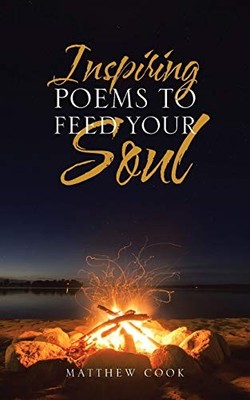 Inspiring Poems to Feed Your Soul by Matthew Cook (2017, Trade Paperback)