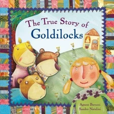 The True Story of Goldilocks by Natalini, Sandro Hardback Book The Fast Free
