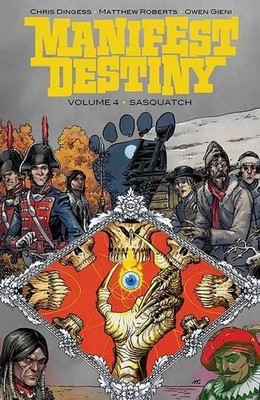 Chris Dingess Manifest Destiny Volume 4: Sasquatch (Taschenbuch) (US IMPORT)