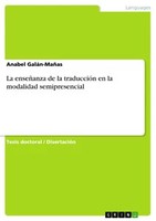 La EnseñAnza De La TraduccióN En La Modalidad Semipresencial (Buch)