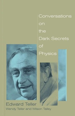 Edward Teller (u. a.) | Conversations on the Dark Secrets of Physics | Buch